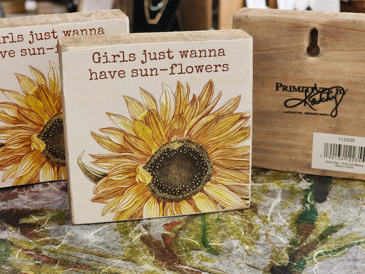 Girls just wanna have sunflowers block sign
