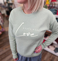 ABOVE ALL, LOVE Graphic Sweatshirt: DARK H.SAGE