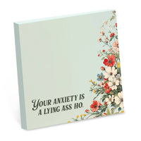 Your Anxiety Is a Lying Ass Ho - Sticky Note Pad