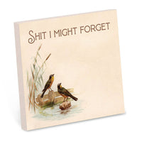 Shit I Might Forget - Funny Sarcastic Sticky Note Pad