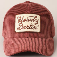 Howdy Darlin' Embroidery Patch Corduroy Baseball Cap: BURGUNDY / ONE SIZE